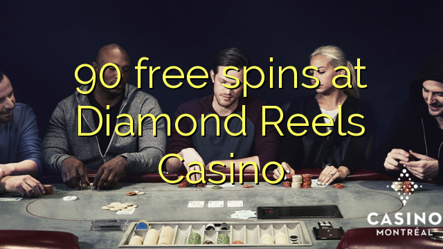 90 free spins at Diamond Reels Casino