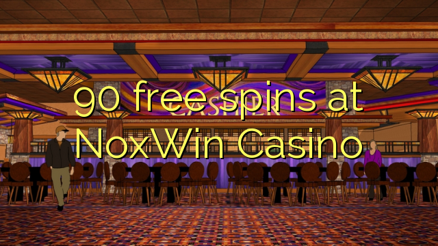 90 giros gratis en Noxwin Casino