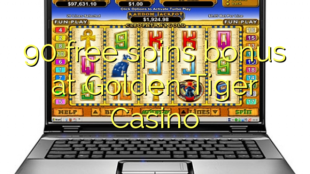 90 უფასო ტრიალებს ბონუს Golden Tiger Casino