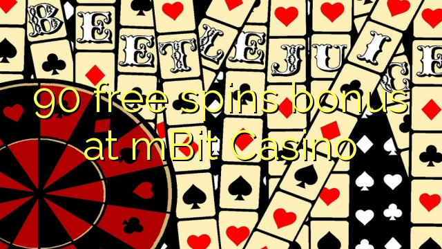 90 free spins bonus at mBit Casino