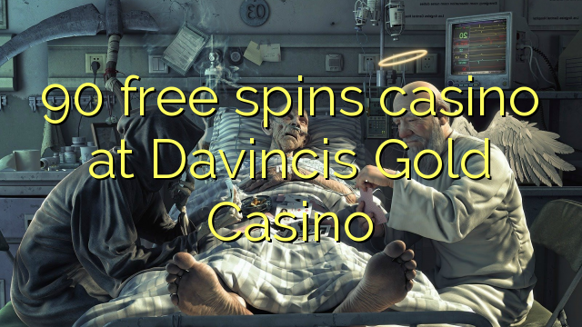 90 free spins casino at Davincis Gold Casino