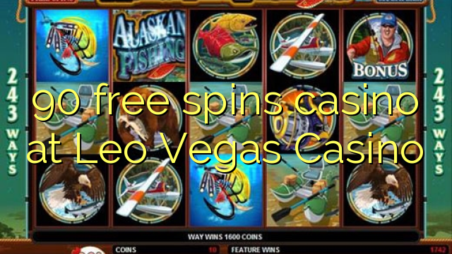 90 bebas berputar kasino di Leo Vegas Casino