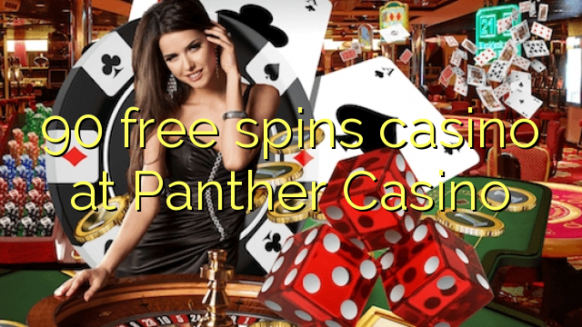 90 free spins casino sa Panther Casino