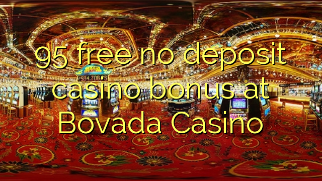 ohne Einzahlung Casino Bonus bei Bovada Casino 95 kostenlos