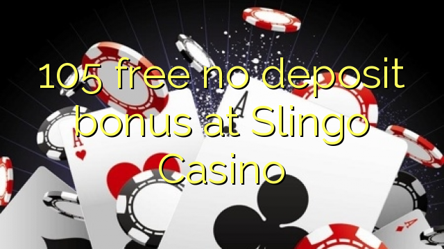 Slingo Casino hech depozit bonus ozod 105