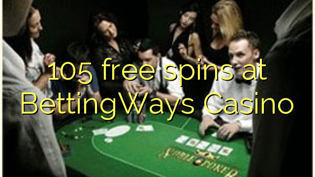 105 darmowe spiny w kasynie BettingWays