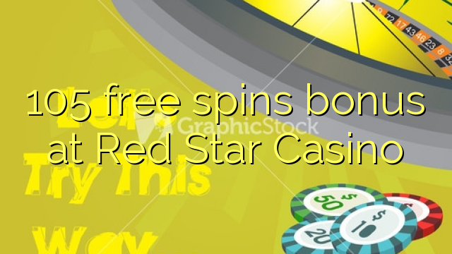 105 bonus de tours gratuits au Red Star Casino