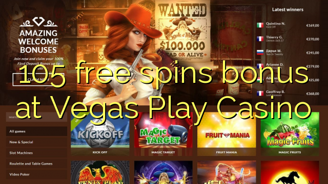 105 free spins bonus at Vegas Play Casino