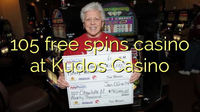 105 free spins casino at Kudos Casino