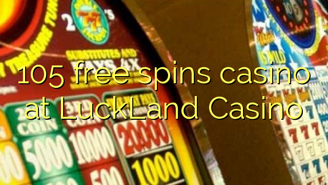 105 zdarma točí kasino v kasinu LuckLand