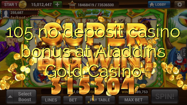 105 babu ajiya gidan caca bonus a Aladdins Gold Casino