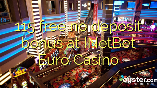 INETBet Euro Casino-da 115 pulsuz depozit bonusu yoxdur