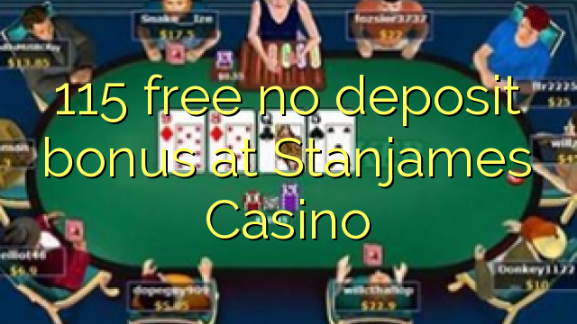 115 free no deposit bonus at Stanjames Casino