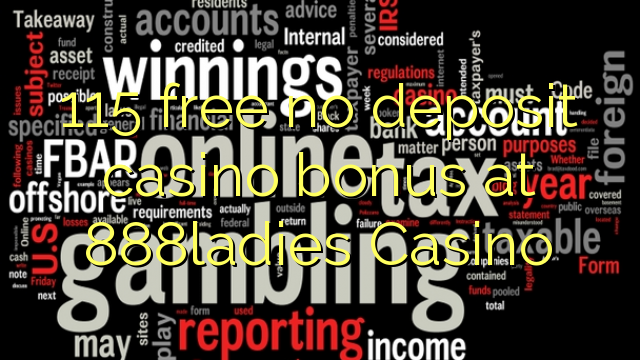 115 უფასო no deposit casino bonus at 888ladies Casino