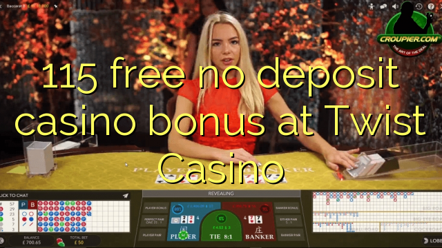 115 gratis, ingen innskudd casino bonus på Twist Casino