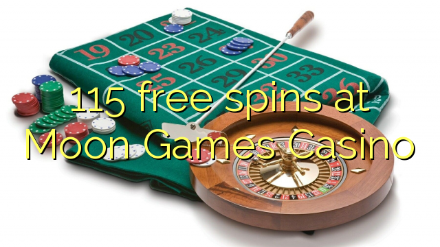 115 free spins at Moon Games Casino