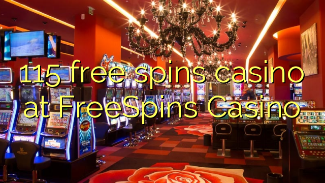 115 free spins casino at FreeSpins Casino