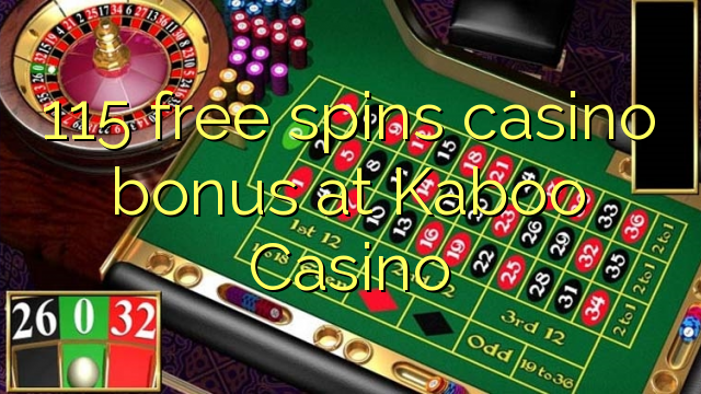 115 free spins casino bonus at Kaboo Casino