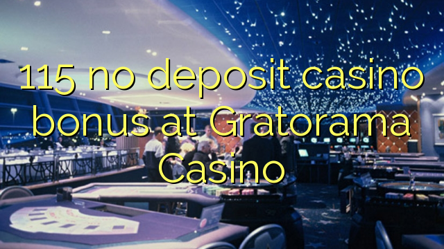 115 no deposit casino bonus bij Gratorama Casino