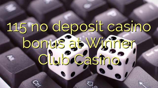 115 bez depozitnog casino bonusa u Winner Club Casino-u