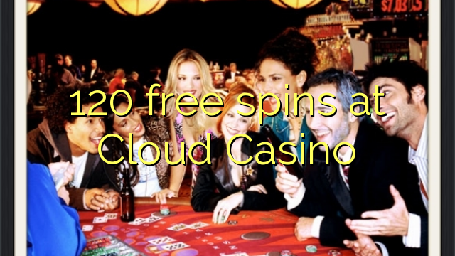 Cloud Casino'da 120 pulsuz spins