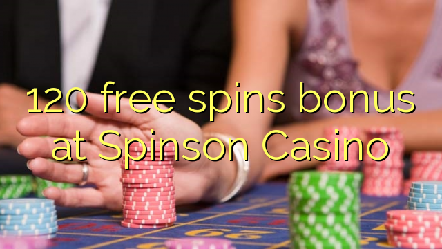 120 free spins bonus sa Spinson Casino