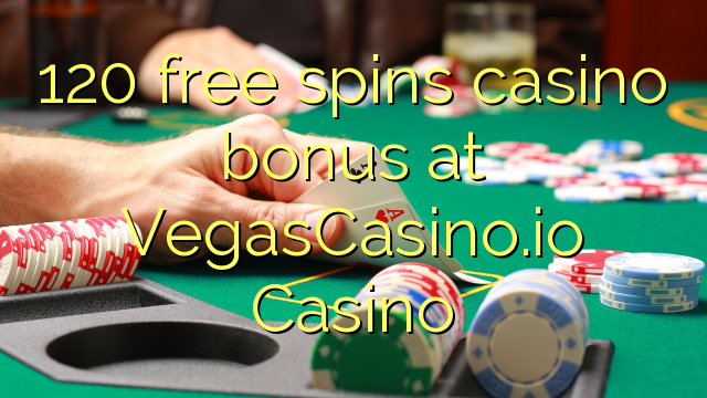 120 falas luan bonusin e kazinosë në Vegas Casino Casinos