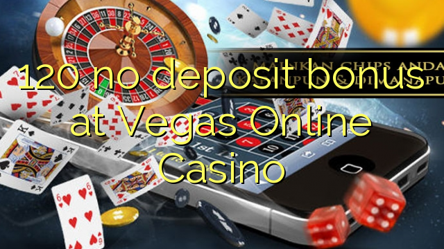 120 no deposit bonus at Vegas Online Casino