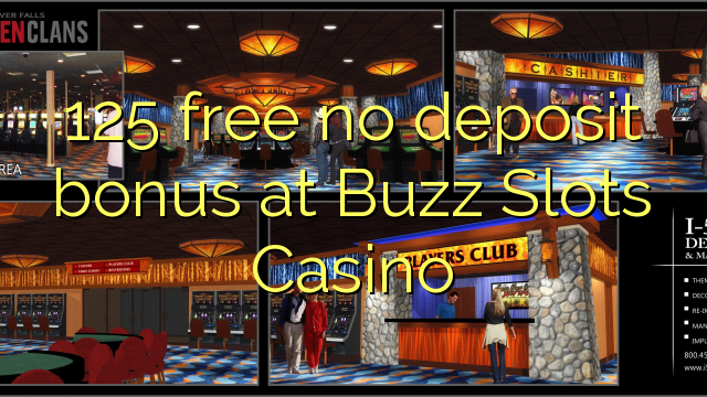 125 free no deposit bonus at Buzz Slots Casino