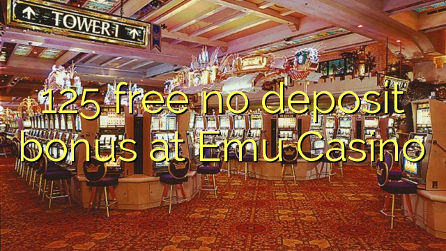 125 libreng walang deposito na bonus sa Emu Casino