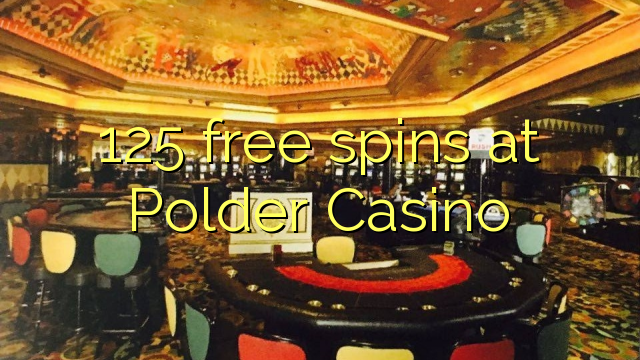 "125" nemokamai sukasi "Polder Casino"