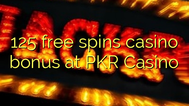 125 free spins casino bonus at PKR Casino