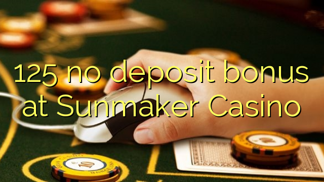 125 no deposit bonus at Sunmaker Casino