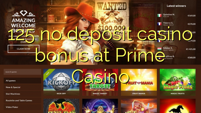 125 neniu deponejo kazino bonus ĉe Prime Kazino