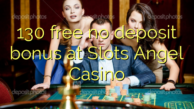 130 free no deposit bonus at Slots Angel Casino