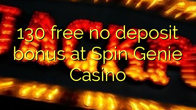 130免費在Spin Genie賭場免費存款