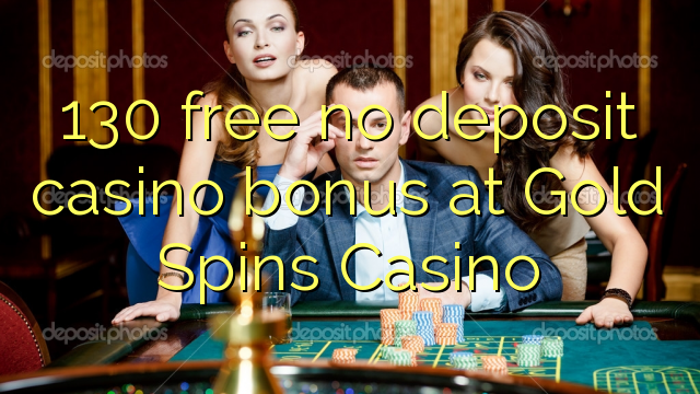 130 free no deposit casino bonus at Gold Spins Casino