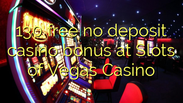 130 free no deposit casino bonus at Slots of Vegas Casino