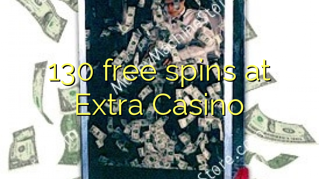 130 free spins at Extra Casino