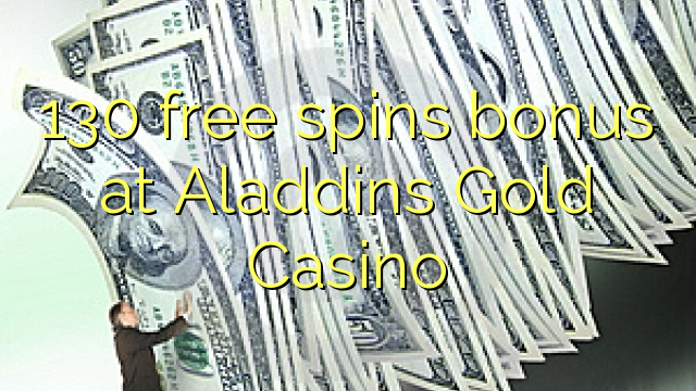 130 gratis spinn bonus på Aladdins Gold Casino