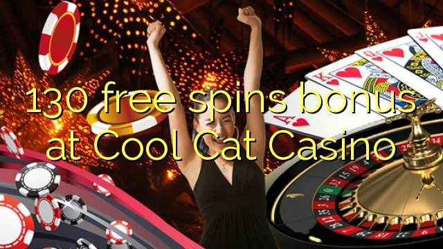 130 girs gratuïts de bonificació al Casino Cool Cat