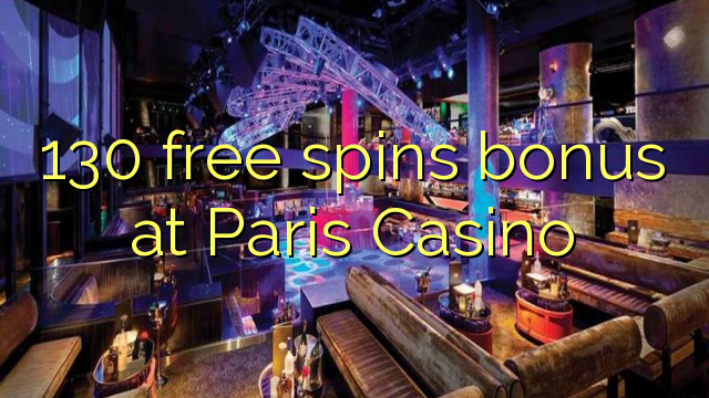 130 free spins bonus at Paris Casino