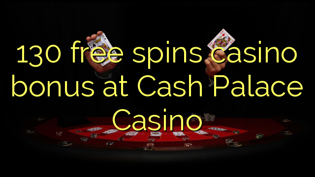 130 bébas spins bonus kasino di Cash Istana Kasino