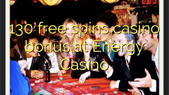 130 gratis spins casino bonus bij Energy Casino