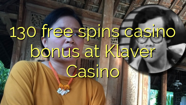 130 bébas spins bonus kasino di Klaver Kasino