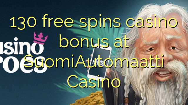 130 fergees Spins casino bonus by SuomiAutomaatti Casino