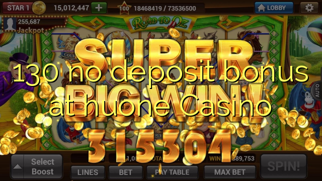 130 geen deposito bonus by huone Casino
