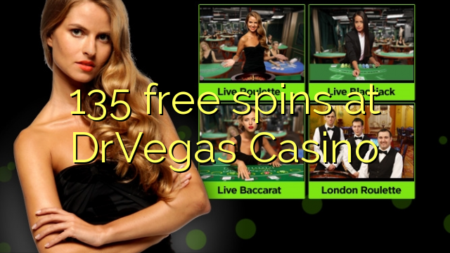 135 free spins at DrVegas Casino