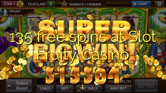 135 senza spins in Hungary Fruité Casino