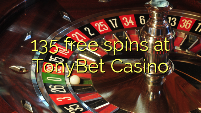 135 free spins at TonyBet Casino